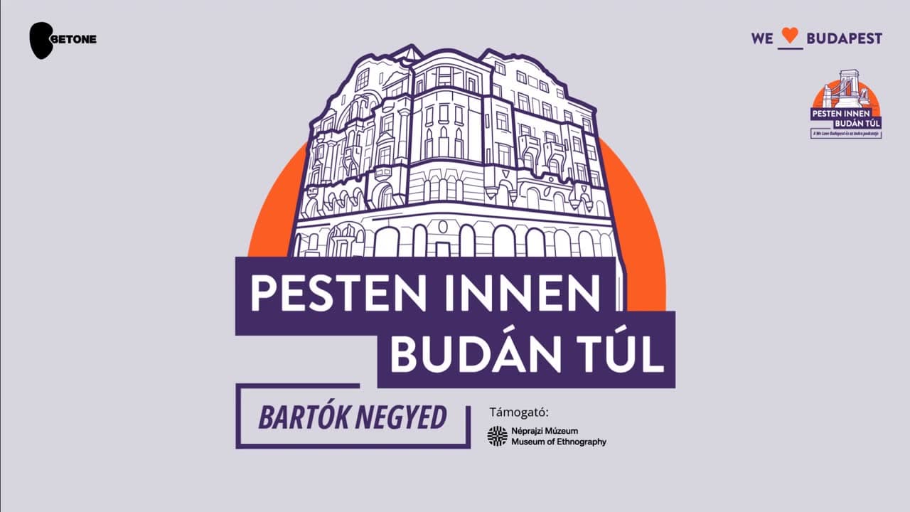 Thumbnail for Pesten innen, Budán túl - Bartók: A kultúra bohém és sallangmentes utcája (S01E03)