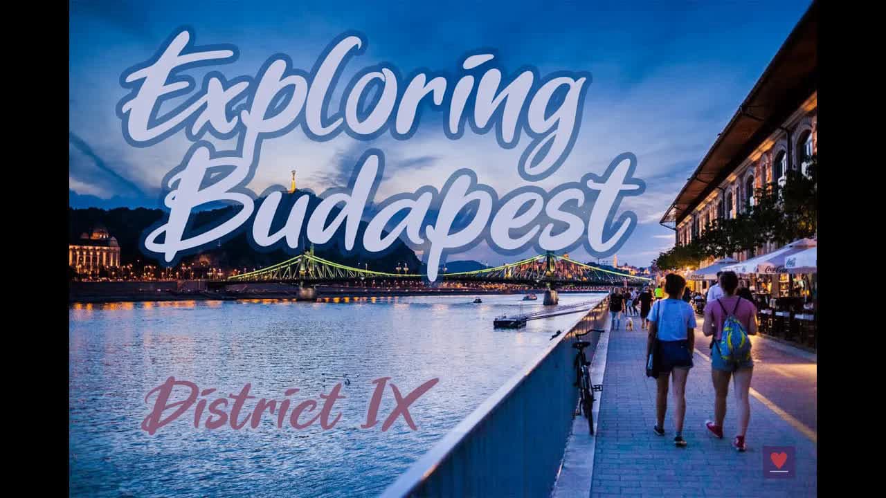 Thumbnail for Exploring Budapest: District IX