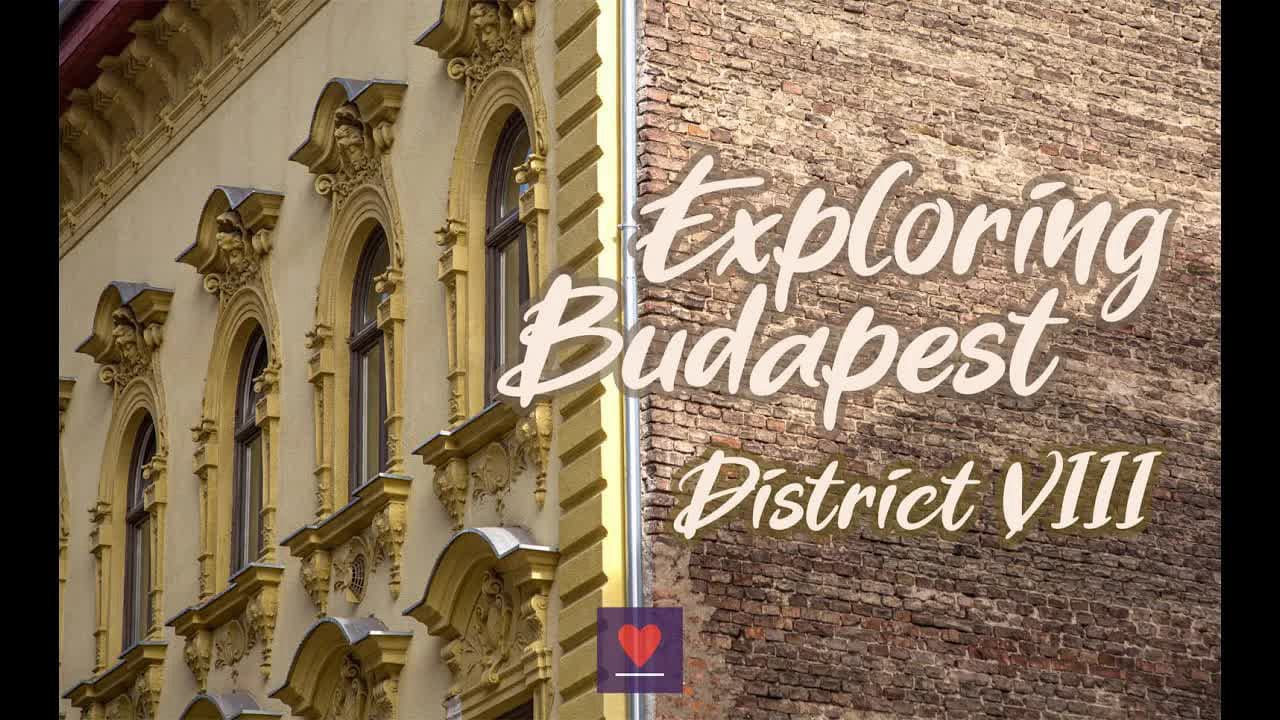 Thumbnail for Exploring Budapest: District VIII