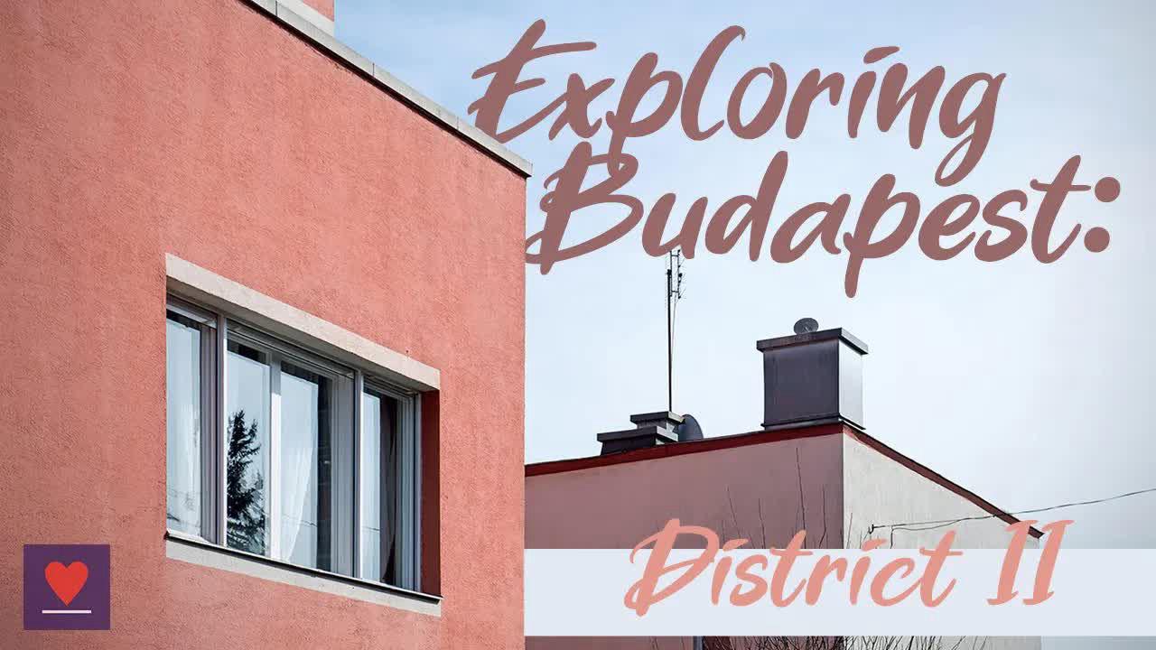 Thumbnail for Exploring Budapest like a local: District II