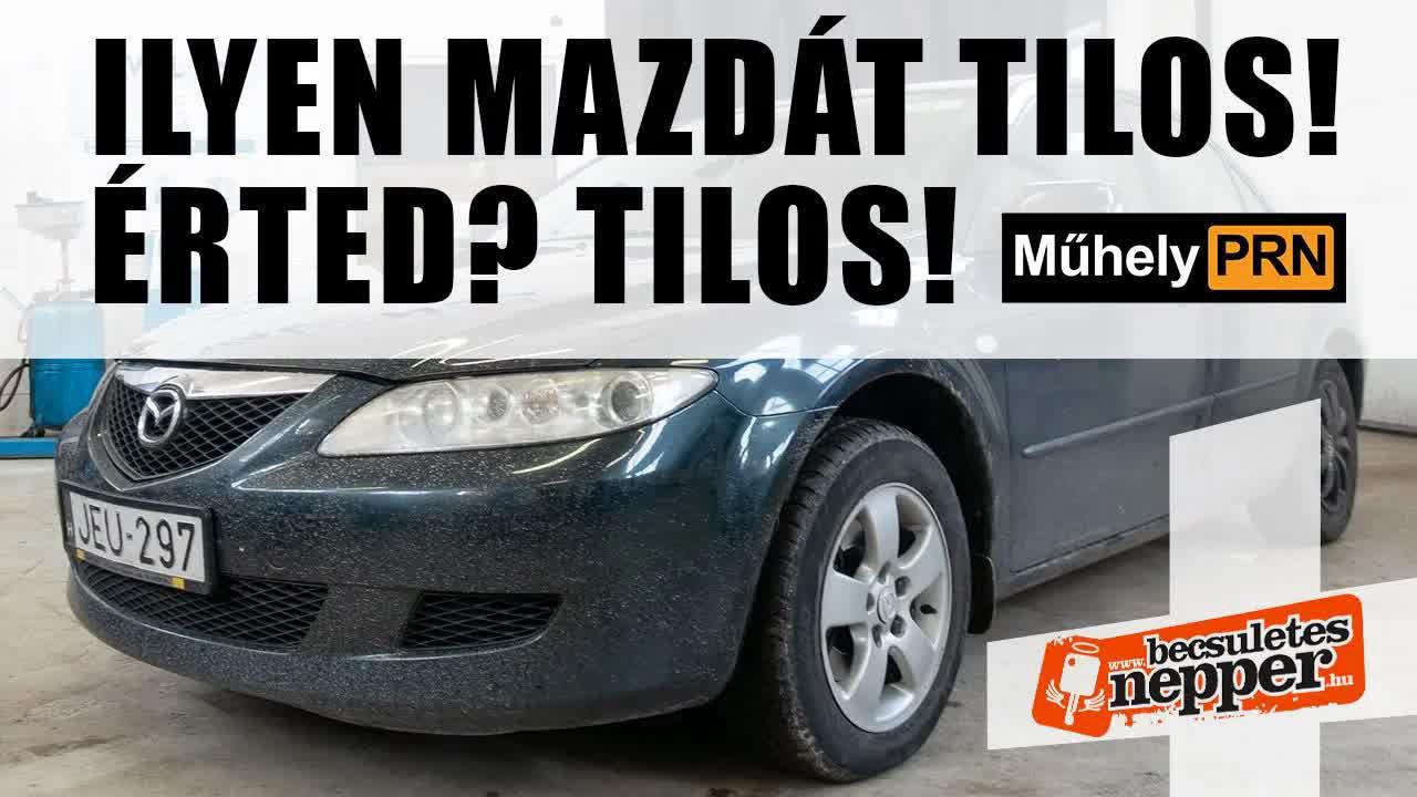 Thumbnail for MűhelyPRN 48.: Ilyen Mazdát tilos! Érted? Tilos!