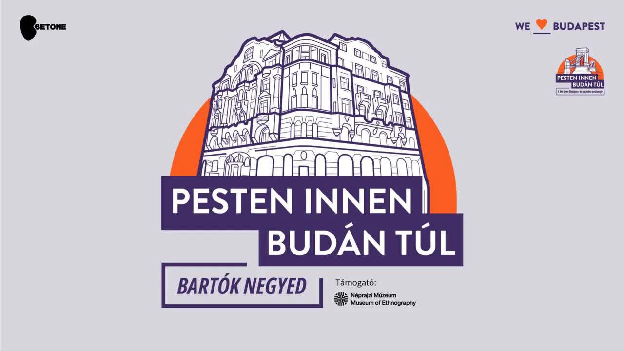 Pesten innen, Budán túl - Bartók: A kultúra bohém és sallangmentes utcája (S01E03)