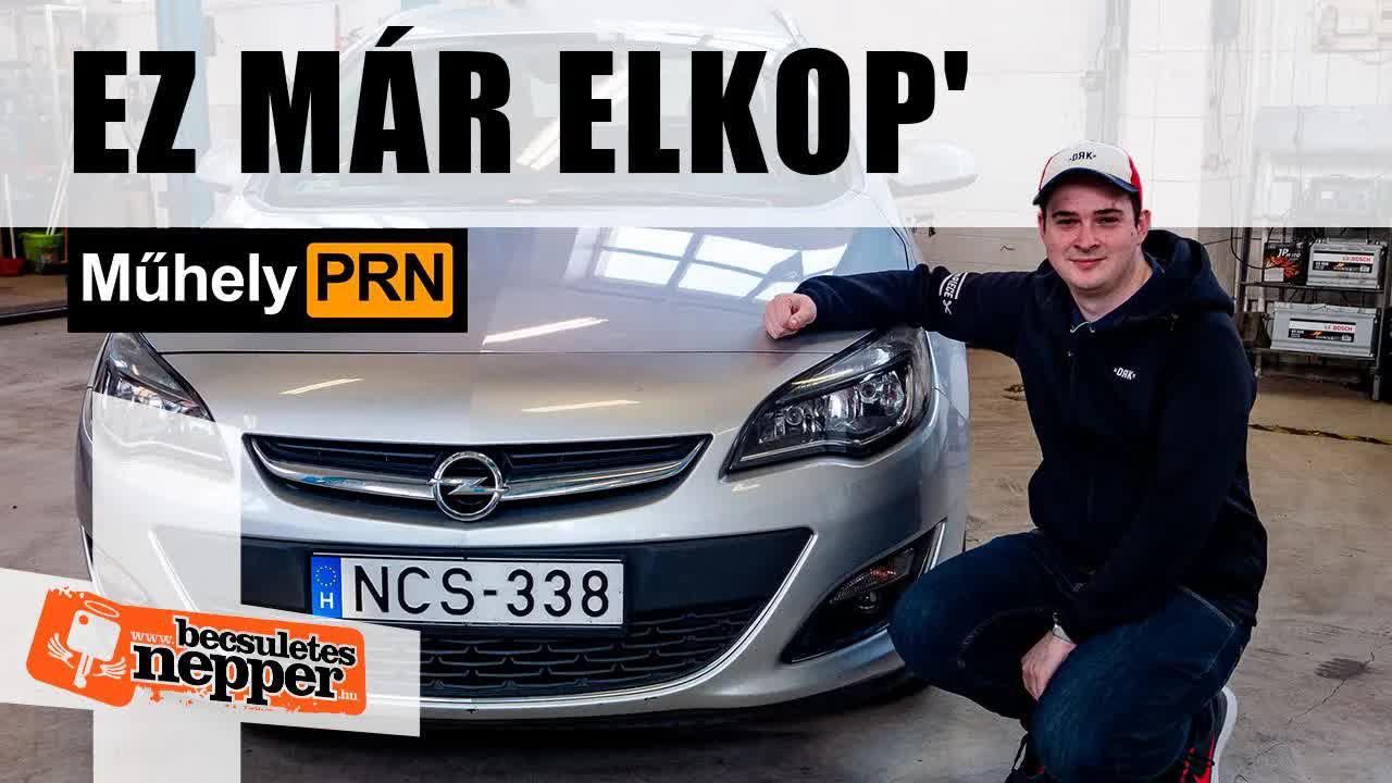 Becsületesnepper: Ez már elkop' – Opel Astra 1.7 CDTI (J) – 2013.