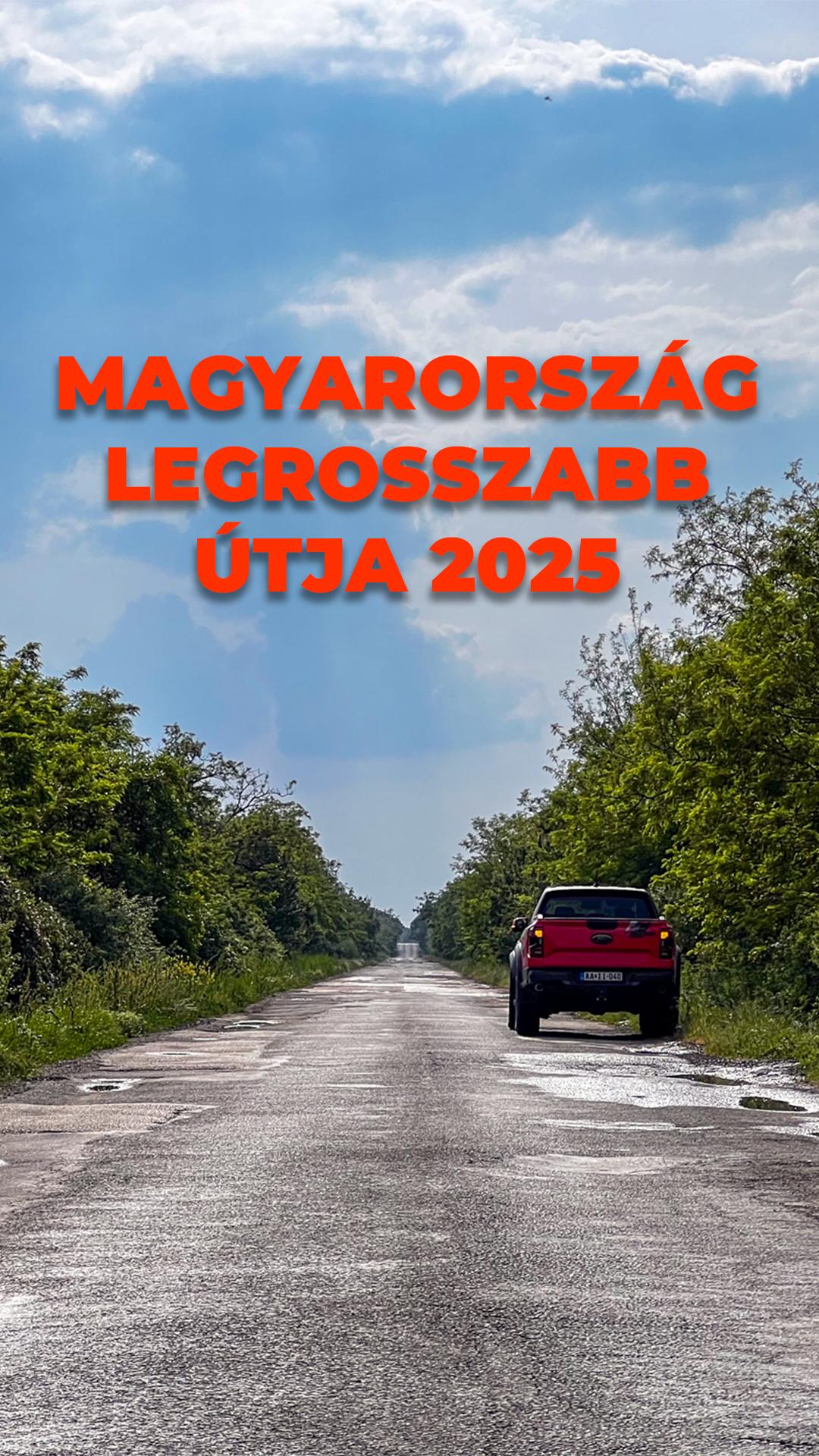 Magyarország legrosszabb útja 2025