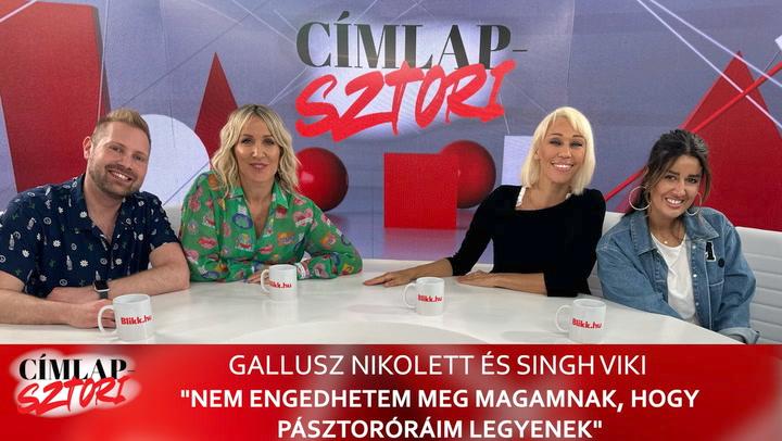 Thumbnail for Címlapsztori - Gallusz Nikolett, Singh Viki