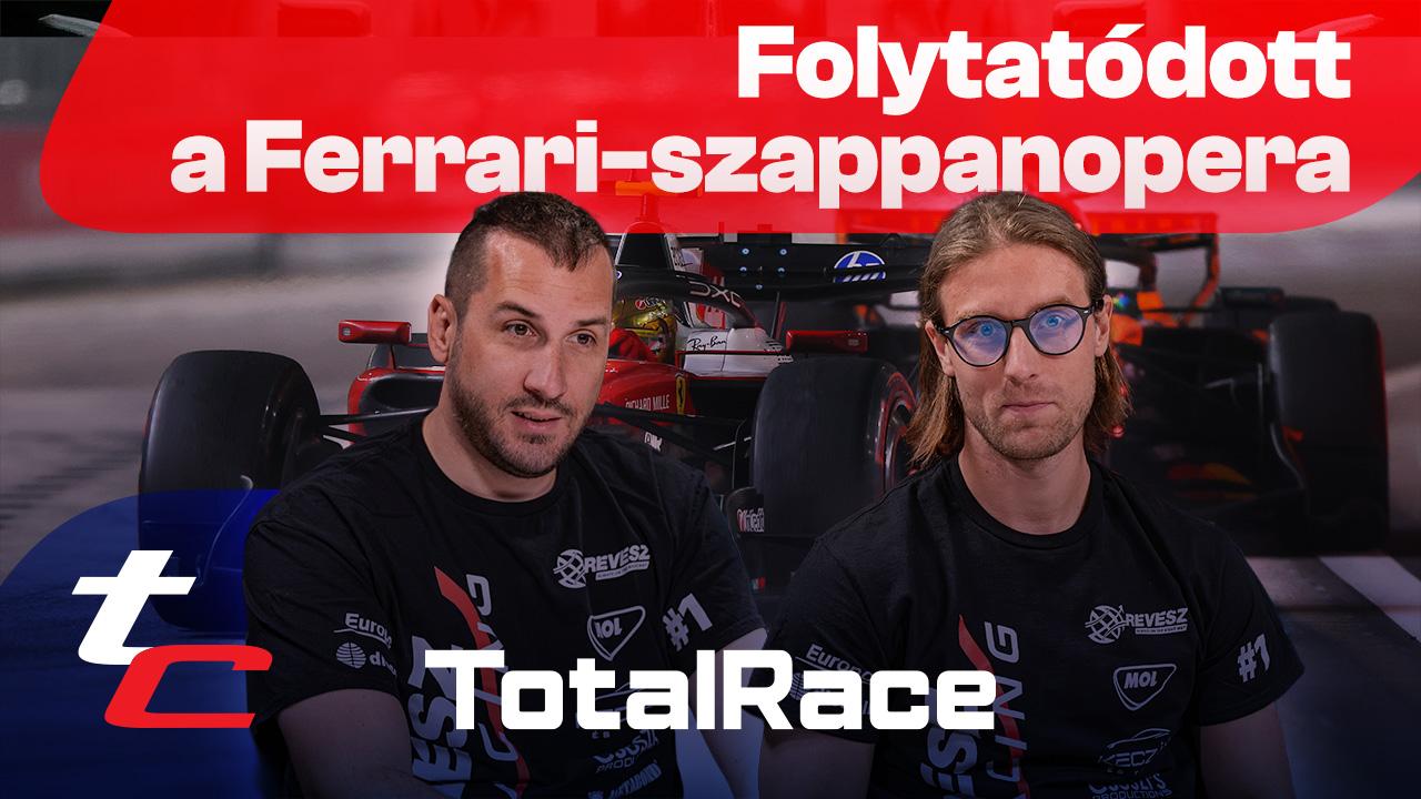 Thumbnail for Kiss Norbert: Katasztrófa, ami a Ferrarinál történik, reformok kellenek! – TotalRace #15