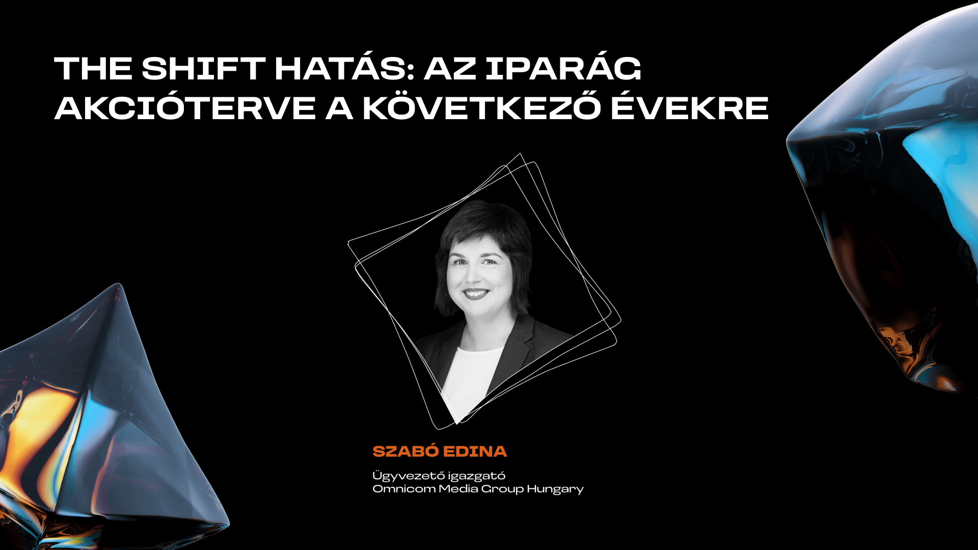 Thumbnail for The Shift 2026 - Szabó Edina: The Shift hatás: Az iparág akcióterve a következő évekre