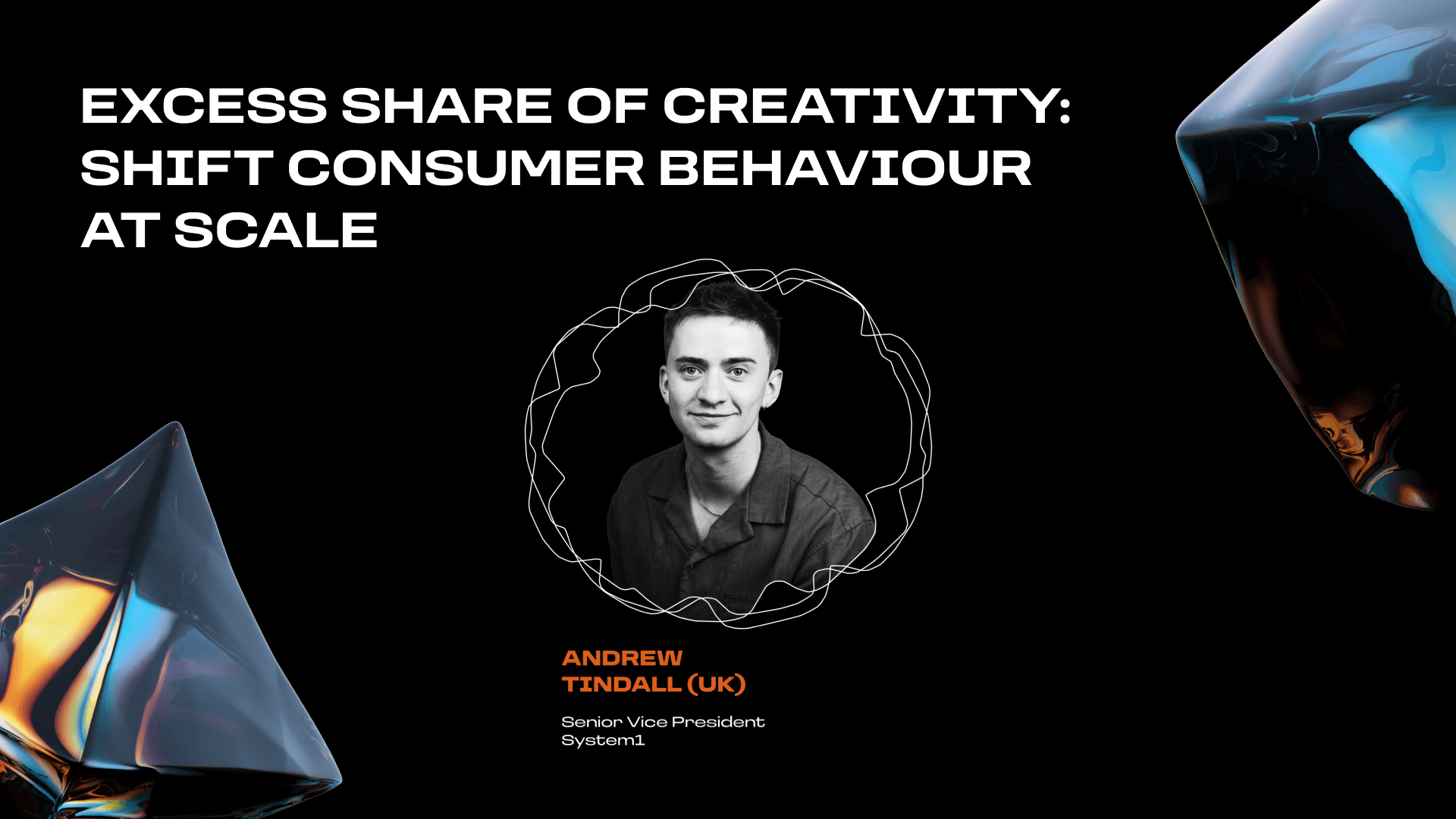 Thumbnail for The Shift 2026 -  Andrew Tindall: Excess Share of Creativity: SHIFT Consumer Behaviour at Scale