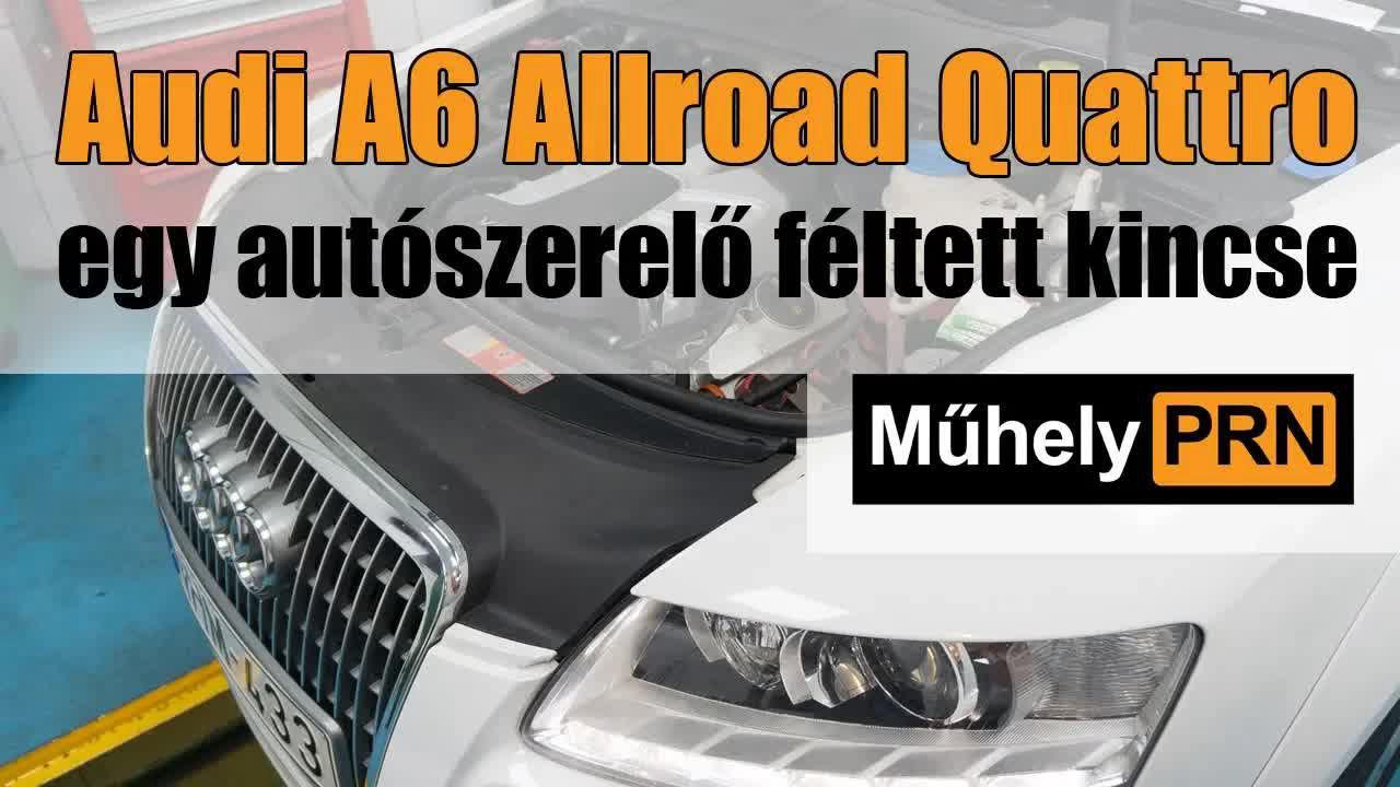 Thumbnail for MűhelyPRN 4.: Audi A6 Allroad Quattro – egy autószerelő féltett kincse