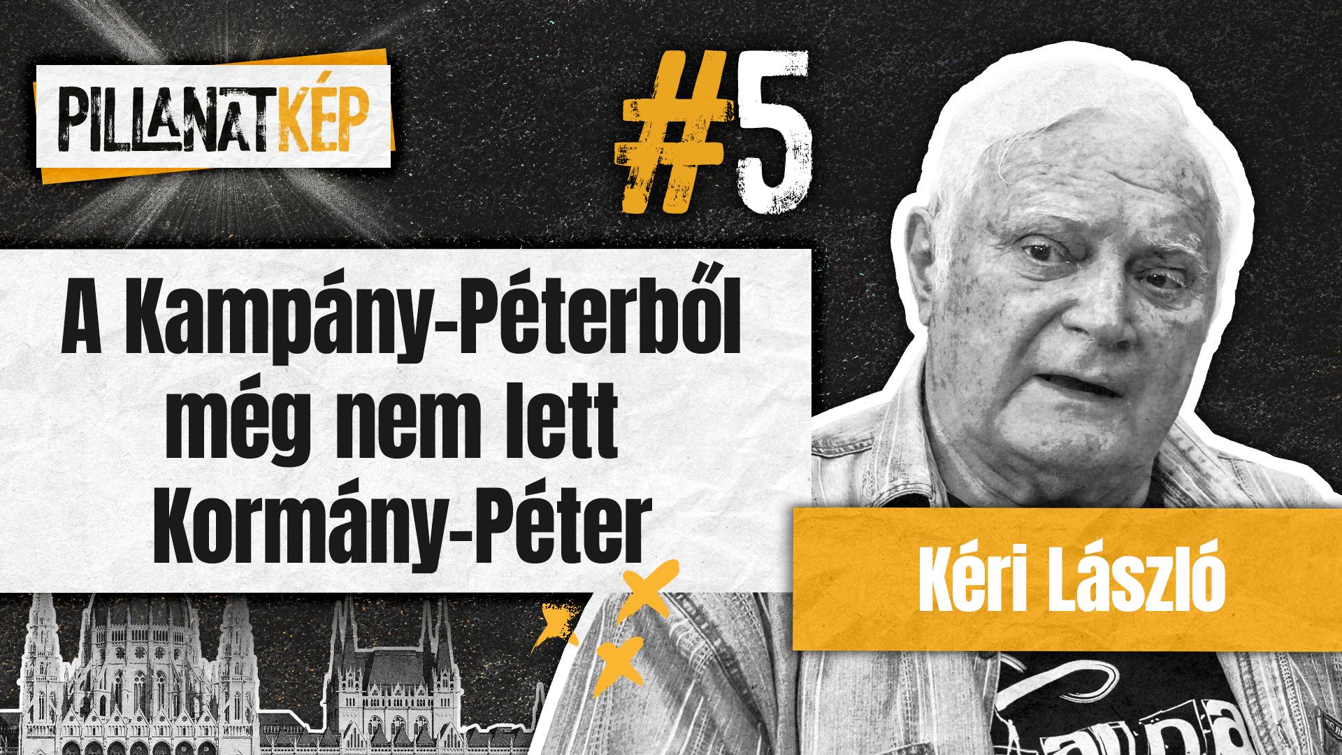 Kéri László: Kampány-Péterből még nem lett Kormány-Péter thumbnail